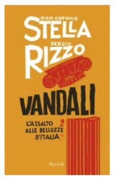 Doppia presentazione toscana per Vandali di Stella e Rizzo