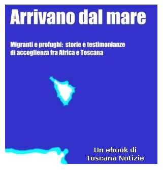 'Arrivano dal mare', lunedì presentazione dell'ebook alla Fortezza da Basso