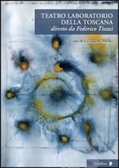 Pistoia nuova sede di lavoro del Teatro Laboratorio di Federico Tiezzi