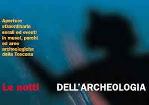 Notti dell'Archeologia, a luglio eventi in tutta la Toscana